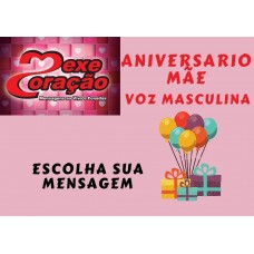 Aniversário Mãe - voz Masculina